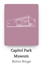 Click here to book a field trip at Capitol Park Museum in Baton Rouge, LA
